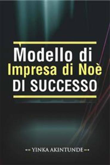 Modello Di Impresa Di Noè Di Successo - cover
