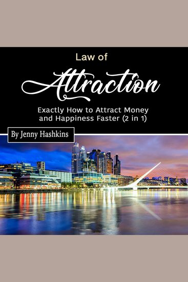 Law of Attraction - Exactly How to Attract Money and Happiness Faster (2 in 1) - cover