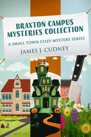 Braxton Campus Mysteries Collection - A Small Town Cozy Mystery Series - cover
