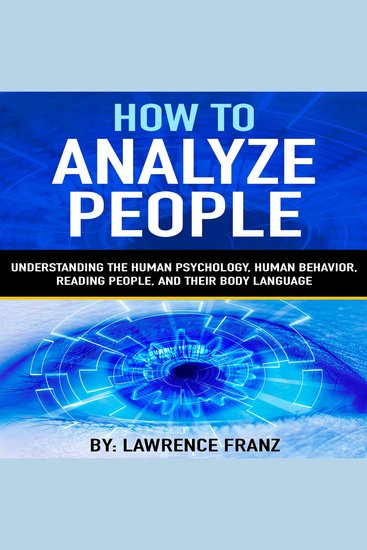 How to Analyze People -By: Lawrence Franz - Understanding the Human PsychologyHuman BehaviorReading People and Their Body Language - cover