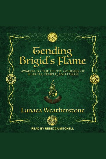 Tending Brigid's Flame - Awaken to the Celtic Goddess of Hearth Temple and Forge - cover