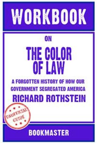 Workbook on The Color of Law: A Forgotten History of How Our Government Segregated America by Richard Rothstein | Discussions Made Easy - cover