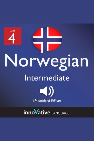 Learn Norwegian - Level 4: Intermediate Norwegian - Volume 1 Lessons 1-25 - cover