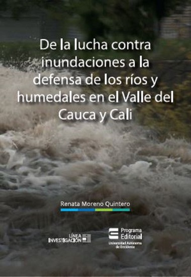 De la lucha contra inundaciones a la defensa de ríos y humedales en el Valle del Cauca y Cali - cover