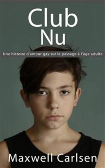 Club Nu - Une Histoire D'amour Gay Sur Le Passage À L'âge Adulte - cover