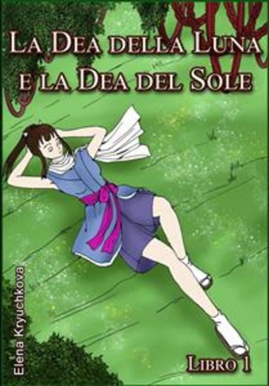 La Dea Della Luna E La Dea Del Sole Libro 1 - cover