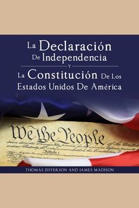 Declaracion de Independencia y Constitucion de los Estados Unidos de America