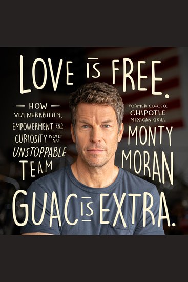 Love Is Free Guac Is Extra - How Vulnerability Empowerment and Curiosity Built an Unstoppable Team - cover