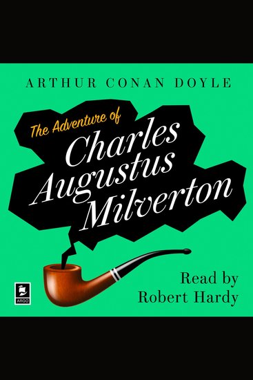 Adventure Of Charles Augustus Milverton The: A Sherlock Holmes Adventure (Argo Classics) - cover