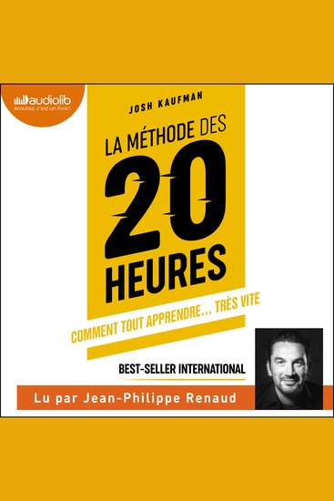 La Méthode des 20 heures - Comment tout apprendre très vite - cover