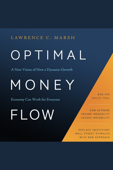 Optimal Money Flow - A New Vision of How a Dynamic-Growth Economy Can Work for Everyone - cover