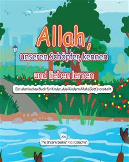 Allah unseren Schöpfer kennen und lieben lernen - Ein islamisches Buch für Kinder das Kindern Allah (Gott) vorstellt - cover