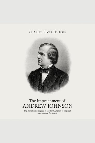 Impeachment of Andrew Johnson The: The History and Legacy of the First Attempt to Impeach an American President - cover