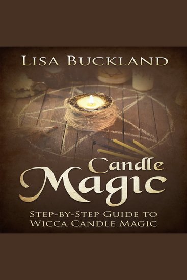 Candle Magic - Step-by-Step Guide To Wicca Candle Magic - cover