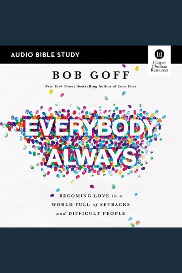 Everybody Always: Audio Bible Studies - Becoming Love in a World Full of Setbacks and Difficult People - cover