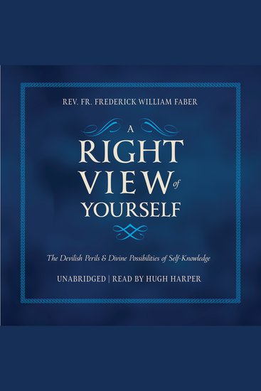 A Right View of Yourself - The Devilish Perils and Divine Possibilities of Self-Knowledge - cover