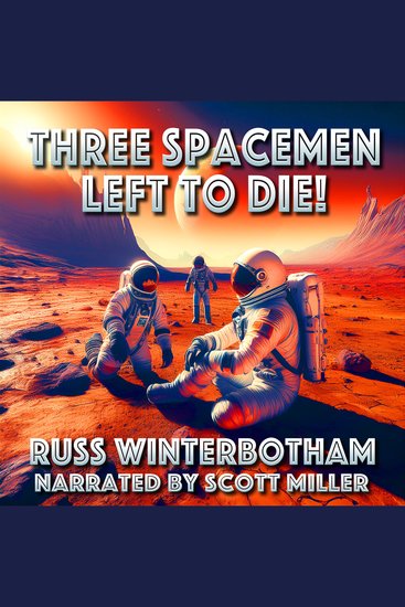 Three Spacemen Left to Die! - Alone in the Void—Three Men One Final Stand - cover