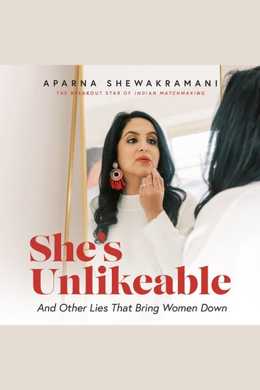 She's Unlikeable - And Other Lies That Bring Women Down - cover
