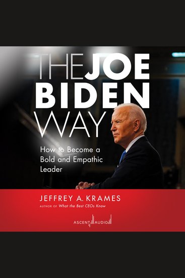 The Joe Biden Way - How to Become a Bold and Empathic Leader - cover