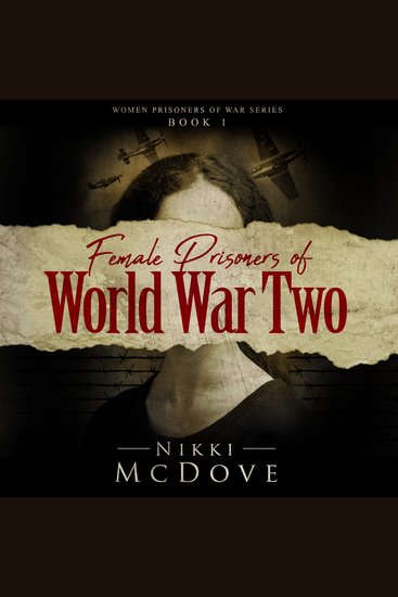 Female Prisoners of World War Two - True Stories of 5 courageous women - cover