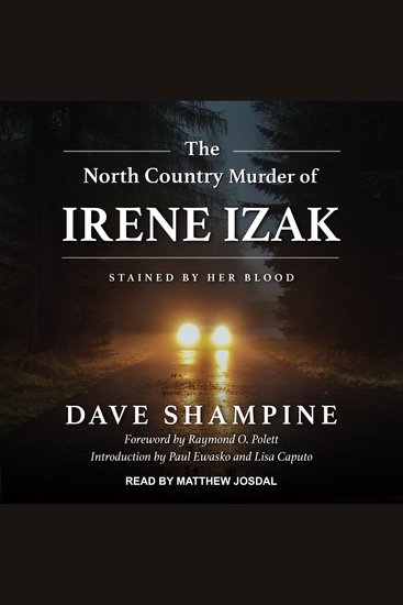 The North Country Murder of Irene Izak - Stained by Her Blood - cover