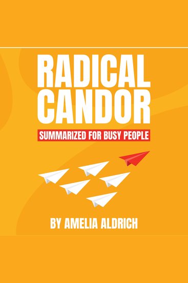 Radical Candor Summarized for Busy People - cover