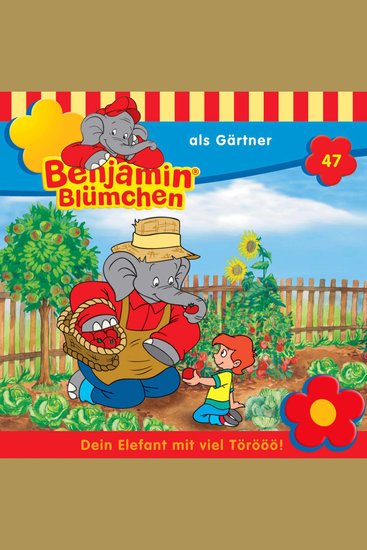 Benjamin Blümchen Folge 47: Benjamin als Gärtner - cover