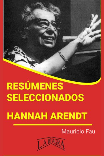 Hannah arendt: resúmenes seleccionados - totalitarismo ideología y terror en la sociedad contemporánea - cover
