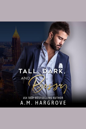Tall Dark and Bossy - A Hate to Love Stand Alone Romance - cover