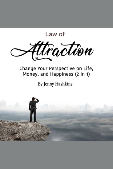 Law of Attraction - Change Your Perspective on Life Money and Happiness (2 in 1) - cover