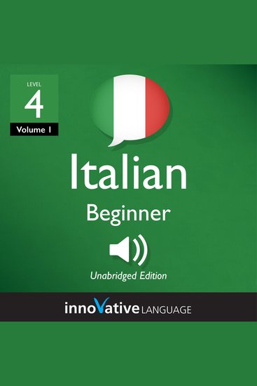 Learn Italian - Level 4: Beginner Italian Volume 1 - Lessons 1-25 - cover