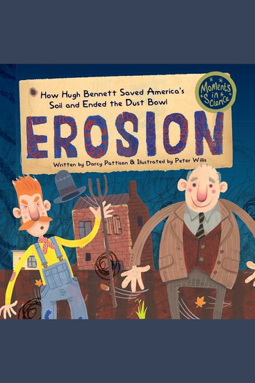 Erosion - How Hugh Bennett Saved America’s Soil and Ended the Dust Bowl - cover