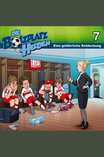 Eine gefährliche Entdeckung (Die Bolzplatzhelden 7) - Kinder-Hörspiel - cover