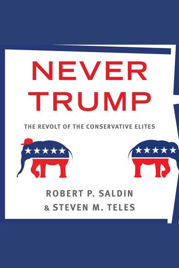 Never Trump - The Revolt of the Conservative Elites - cover