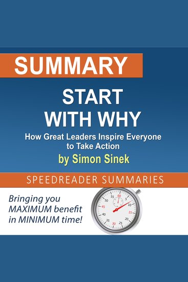 Summary of Start with Why: How Great Leaders Inspire Everyone to Take Action by Simon Sinek - cover