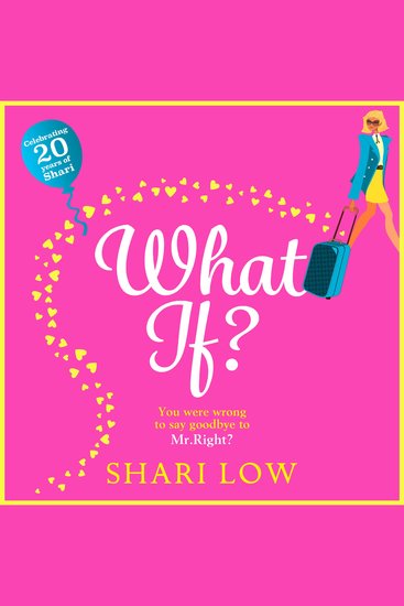 What If? - A hilarious romantic comedy NEW for 2020 from Shari Low - cover