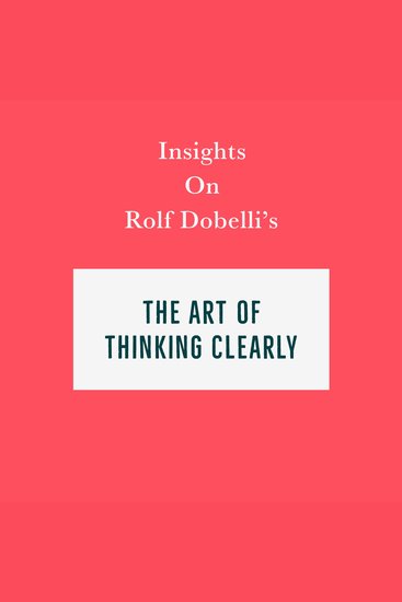 Insights on Rolf Dobelli’s The Art of Thinking Clearly - cover