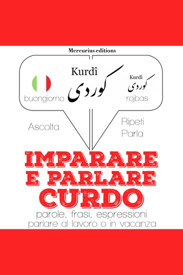 Imparare & parlare Curdo - "Ascolta ripeti parla" Corso di apprendimento linguistico - cover