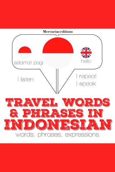 Travel words and phrases in Indonesian - "Listen Repeat Speak" language learning course - cover