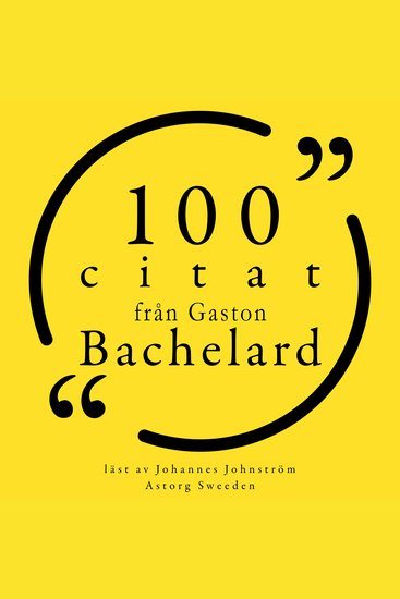 100 citat från Gaston Bachelard - Samling 100 Citat - cover