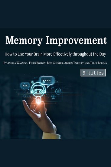 Memory Improvement - How to Use Your Brain More Effectively throughout the Day - cover