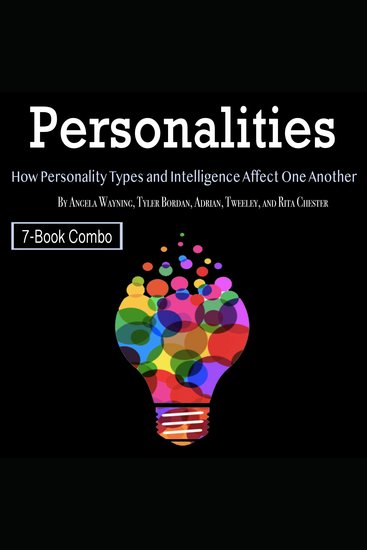 Personalities - How Personality Types and Intelligence Affect One Another - cover