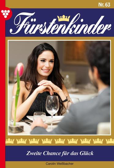 Zweite Chance für das Glück - Fürstenkinder 63 – Adelsroman - cover