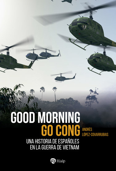Good Morning Go Cong - Una historia de españoles en la guerra de Vietnam - cover
