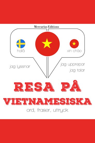 Resa på vietnamesiska - Jeg lytter jeg gentager jeg taler: sprogmetode - cover