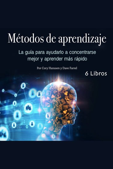 Métodos de aprendizaje - La guía para ayudarlo a concentrarse mejor y aprender más rápido - cover