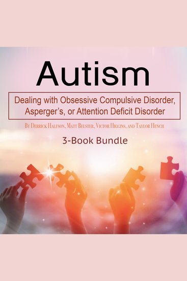 Autism - Dealing with Obsessive Compulsive Disorder Asperger’s or Attention Deficit Disorder - cover