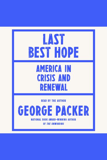 Last Best Hope - America in Crisis and Renewal - cover