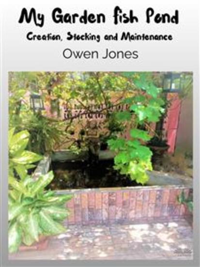 My Garden Fish Pond - Creation Stocking And Maintenance - cover