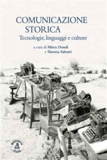 Comunicazione storica - Tecnologie linguaggi culture - cover